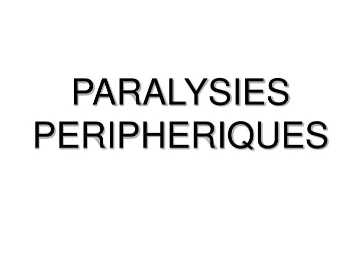 paralysies peripheriques
