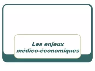 les enjeux m dico conomiques
