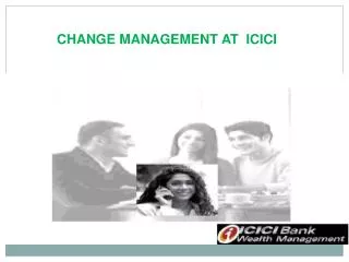 CHANGE MANAGEMENT AT ICICI