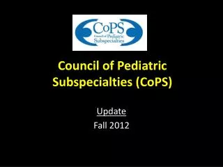 Council of Pediatric Subspecialties (CoPS)
