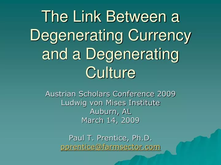 the link between a degenerating currency and a degenerating culture