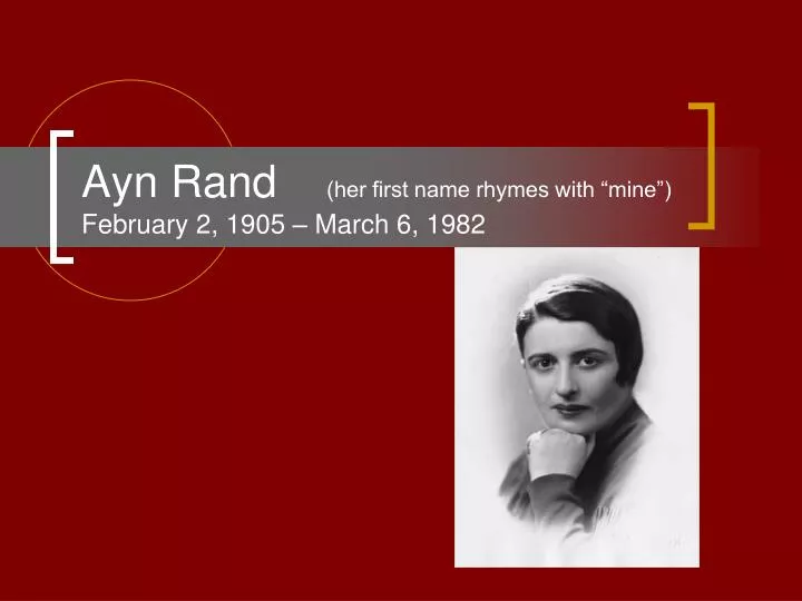 ayn rand her first name rhymes with mine february 2 1905 march 6 1982