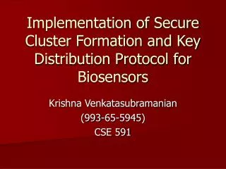 Implementation of Secure Cluster Formation and Key Distribution Protocol for Biosensors