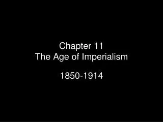 Chapter 11 The Age of Imperialism