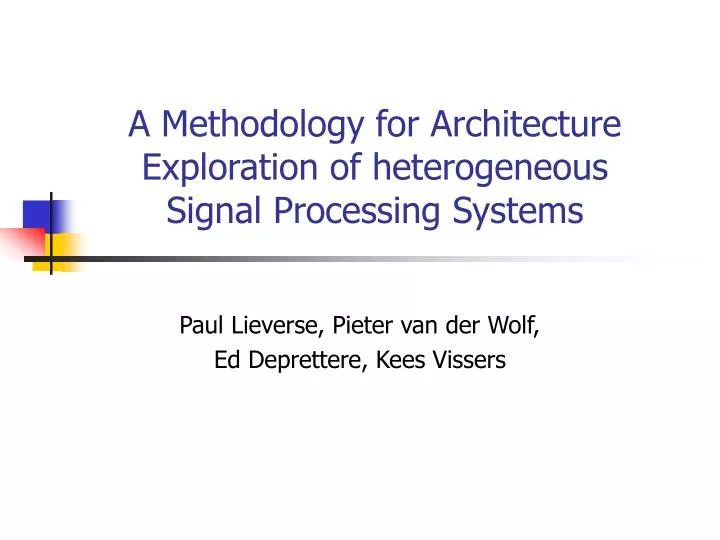 a methodology for architecture exploration of heterogeneous signal processing systems