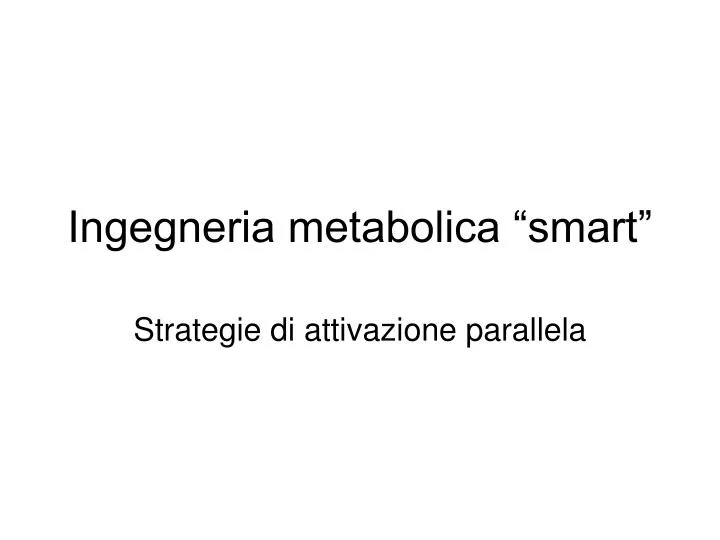 ingegneria metabolica smart