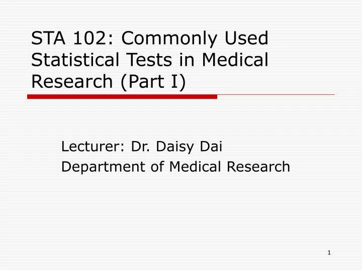 sta 102 commonly used statistical tests in medical research part i