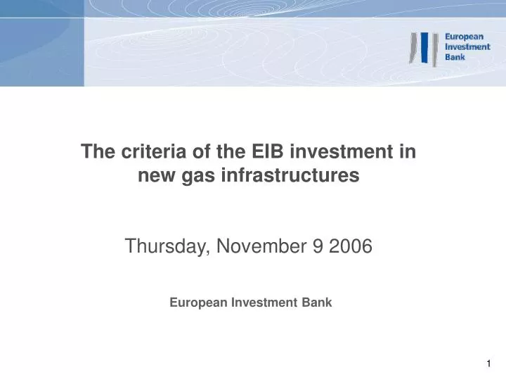 the criteria of the eib investment in new gas infrastructures thursday november 9 2006