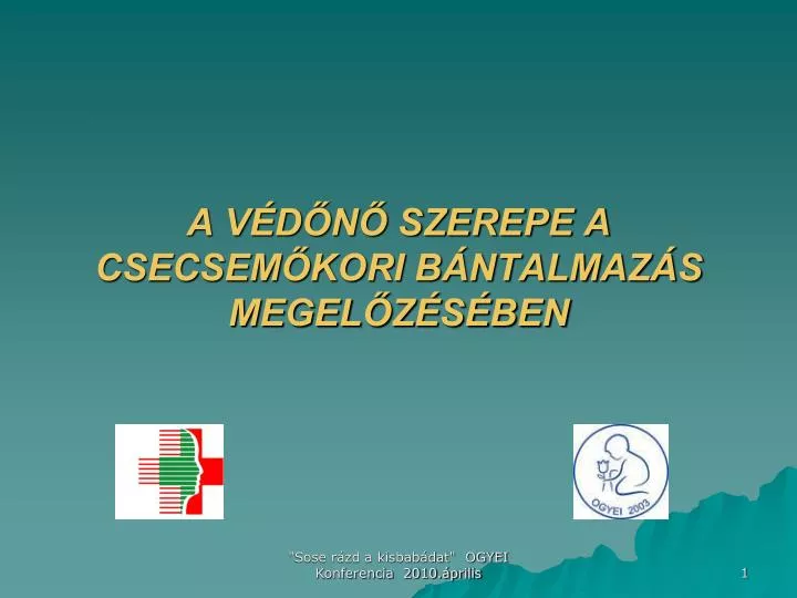 a v d n szerepe a csecsem kori b ntalmaz s megel z s ben