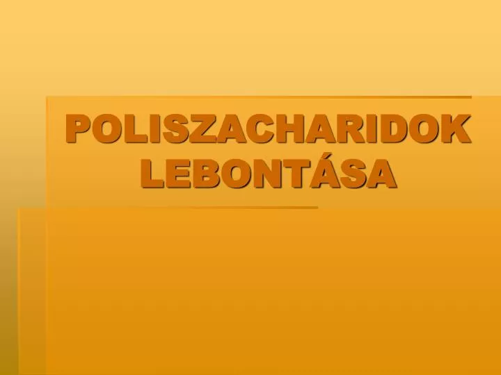 poliszacharidok lebont sa