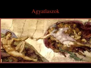 agyatlaszok