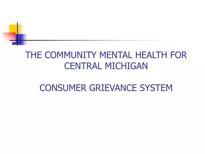 the community mental health for central michigan consumer grievance system