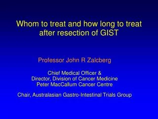 Whom to treat and how long to treat after resection of GIST