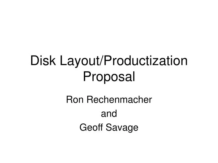 disk layout productization proposal