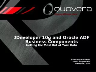 JDeveloper 10g and Oracle ADF Business Components Getting the Most Out of Your Data