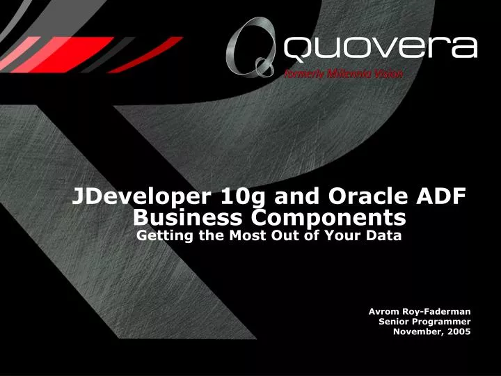 jdeveloper 10g and oracle adf business components getting the most out of your data
