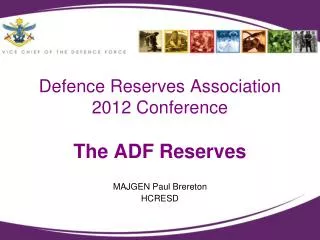 Defence Reserves Association 2012 Conference The ADF Reserves