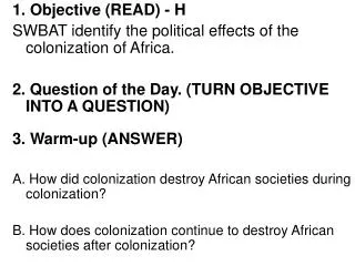 1. Objective (READ) - H SWBAT identify the political effects of the colonization of Africa.