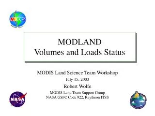 MODLAND Volumes and Loads Status