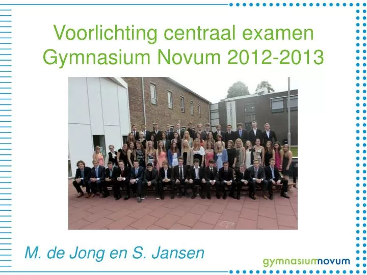 voorlichting centraal examen gymnasium novum 2012 2013