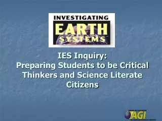 IES Inquiry: Preparing Students to be Critical Thinkers and Science Literate Citizens