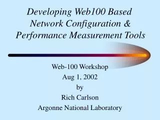 Developing Web100 Based Network Configuration &amp; Performance Measurement Tools
