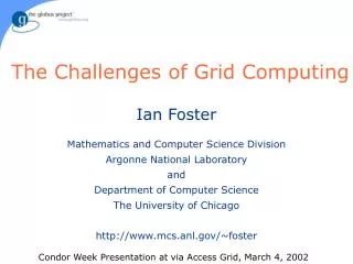 The Challenges of Grid Computing