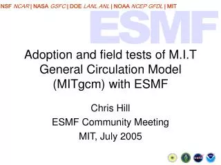 Adoption and field tests of M.I.T General Circulation Model (MITgcm) with ESMF