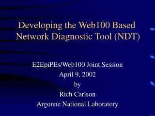 Developing the Web100 Based Network Diagnostic Tool (NDT)