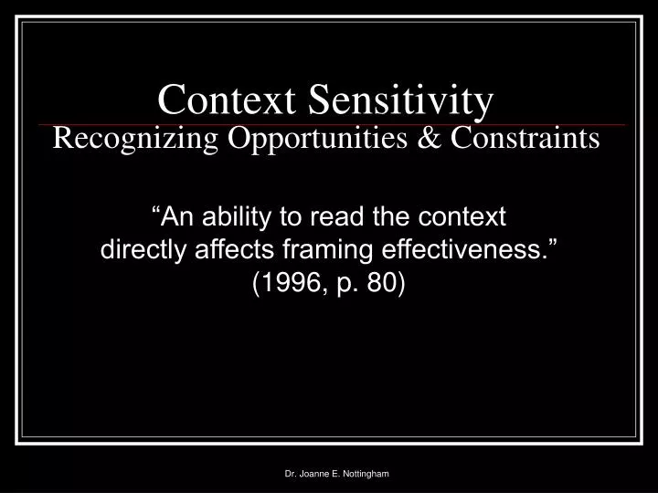 context sensitivity recognizing opportunities constraints