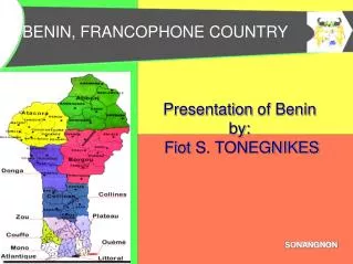 Presentation of Benin by: Fiot S. TONEGNIKES