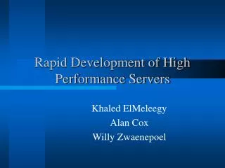 Rapid Development of High Performance Servers