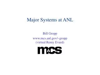 Major Systems at ANL