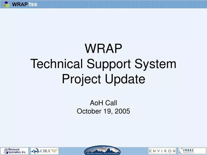 wrap technical support system project update aoh call october 19 2005