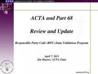 ACTA and Part 68 Review Update of the RPC Data Validation Program