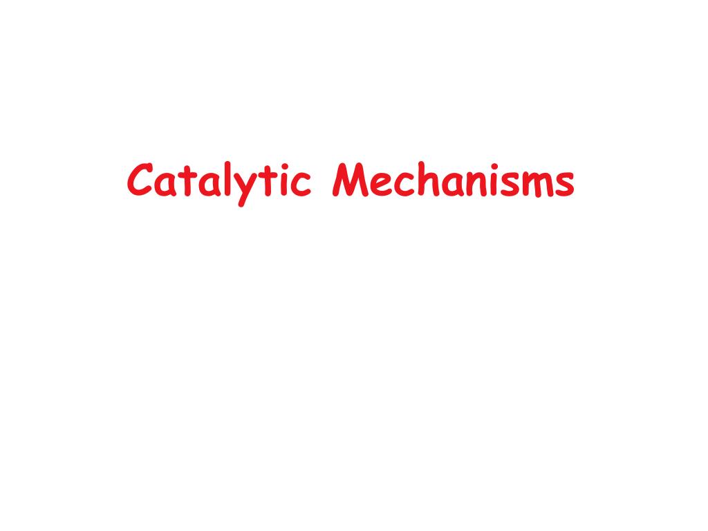 PPT - Catalytic Mechanisms PowerPoint Presentation, free download - ID ...