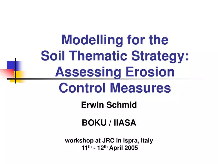 modelling for the soil thematic strategy assessing erosion control measures
