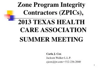 Zone Program Integrity Contractors (ZPICs), 2013 TEXAS HEALTH CARE ASSOCIATION SUMMER MEETING
