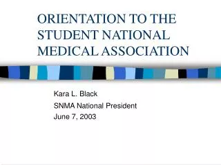 ORIENTATION TO THE STUDENT NATIONAL MEDICAL ASSOCIATION