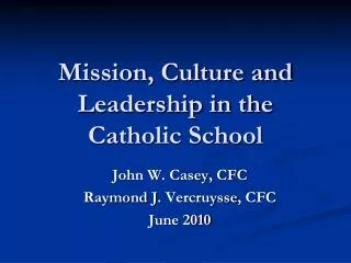 Mission, Culture and Leadership in the Catholic School