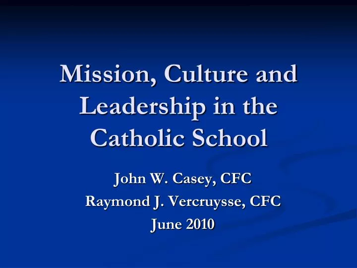mission culture and leadership in the catholic school