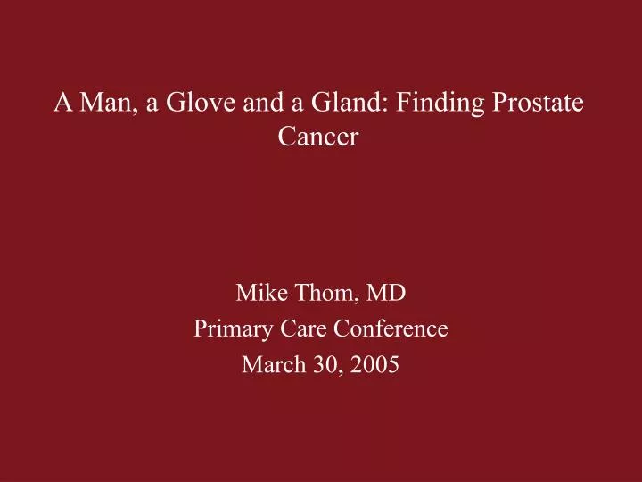 a man a glove and a gland finding prostate cancer