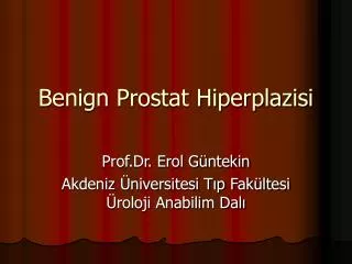 benign prostat hiperplazisi