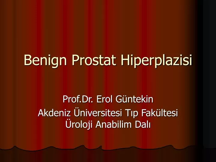 benign prostat hiperplazisi