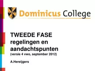 TWEEDE FASE regelingen en aandachtspunten (versie 4 vwo, september 2012) A.Hereijgers