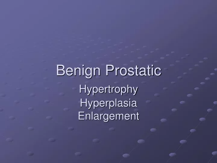 benign prostatic hypertrophy hyperplasia enlargement