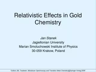 Relativistic Effects in Gold Chemistry