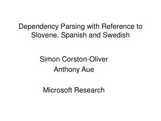 Dependency Parsing with Reference to Slovene, Spanish and Swedish