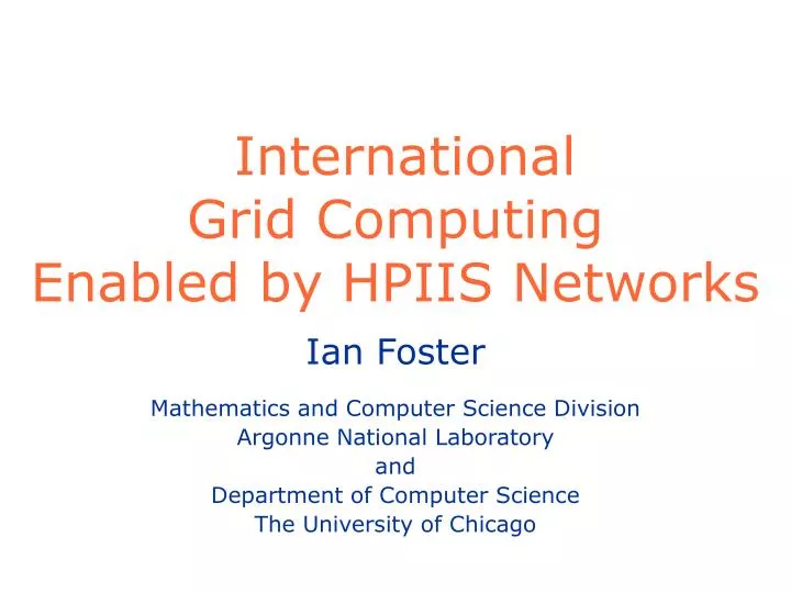 international grid computing enabled by hpiis networks