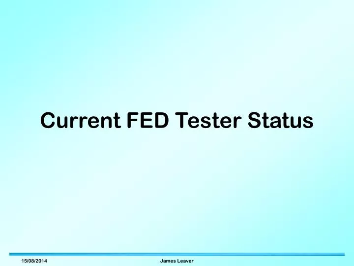 current fed tester status